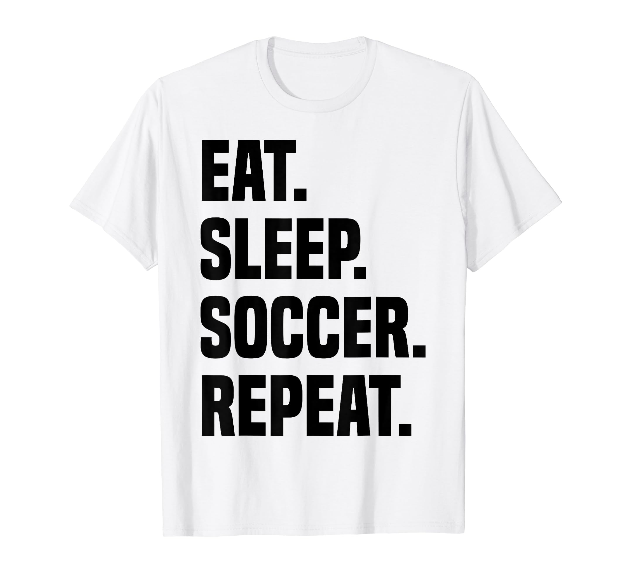 Funny Eat Sleep Soccer Repeat Soccer T-Shirt - Aesthetic Graphic Unisex - T-Shirt, Sweatshirt, Hoodie