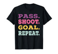 Pass Shoot Goal Repeat Football T-Shirt - Casual Everyday Wear Unisex - T-Shirt, Sweatshirt, Hoodie