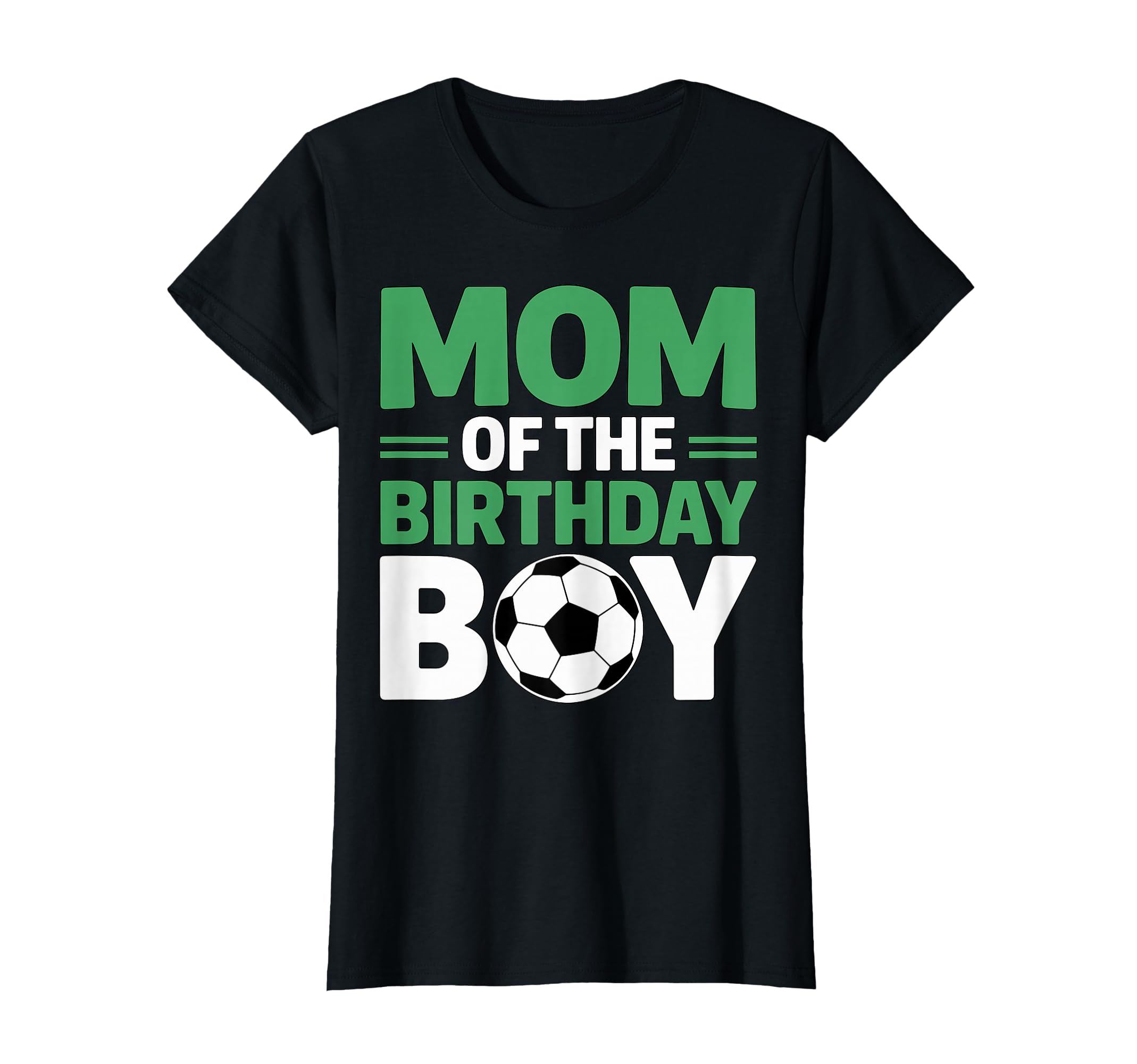 Mom Birthday Soccer T-Shirt - Trendy Graphic Men Women - T-Shirt, Sweatshirt, Hoodie