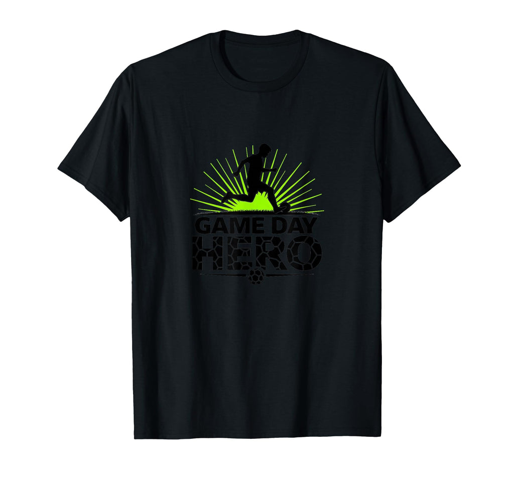 Game Day Hero Soccer Sports Fan Gift T-Shirt - Custom Art Print Unisex - T-Shirt, Sweatshirt, Hoodie