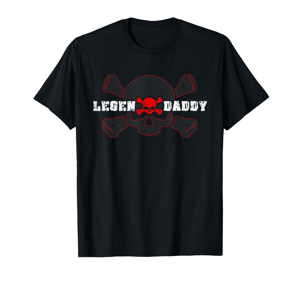 Legendaddy Skull Your Legendary Dad T-Shirt - Novelty Apparel for Adults - T-Shirt, Sweatshirt, Hoodie