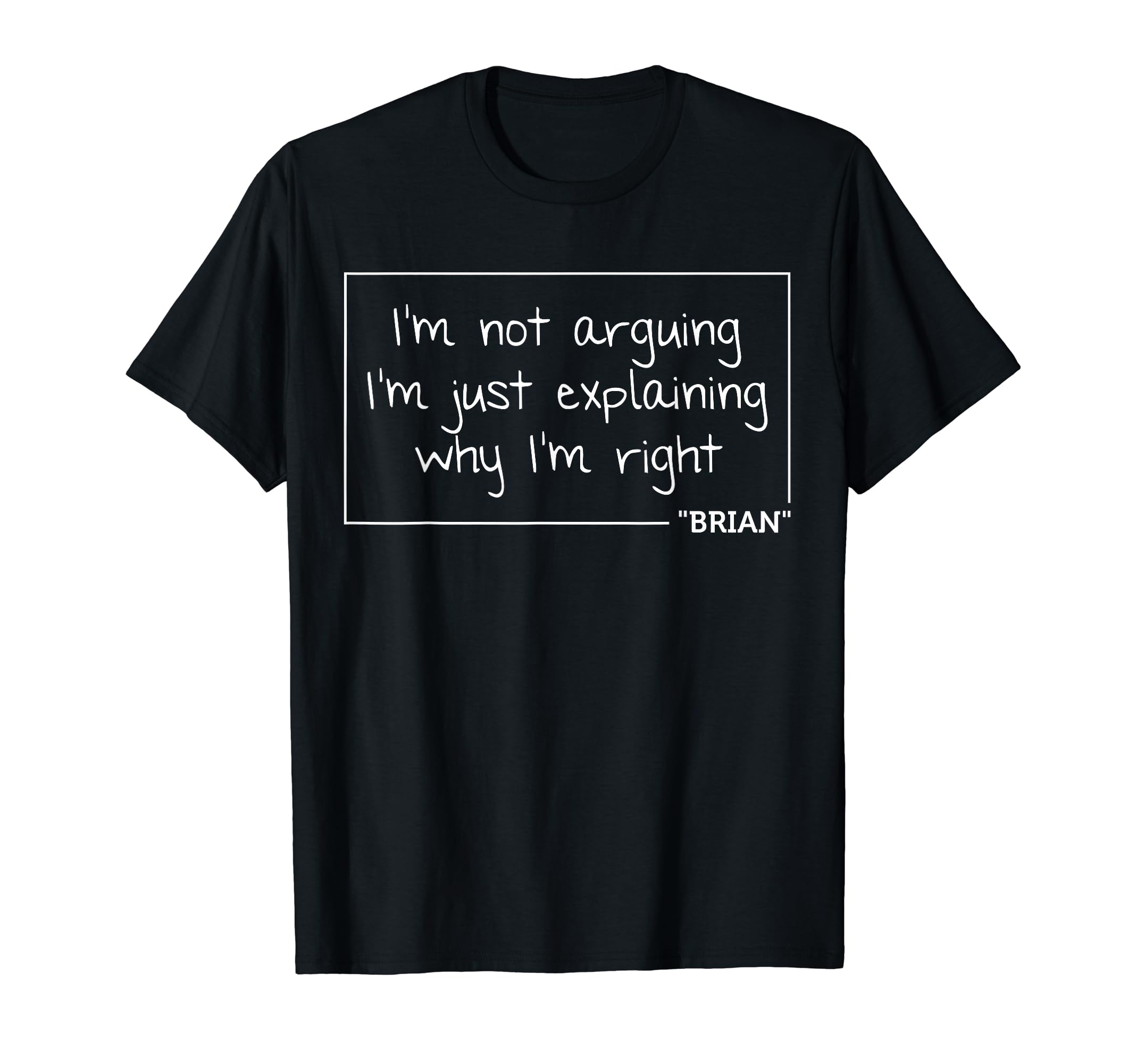 Brian Funny Birthday Personalized Name T-Shirt - Fun Novelty Design Unisex - T-Shirt, Sweatshirt, Hoodie
