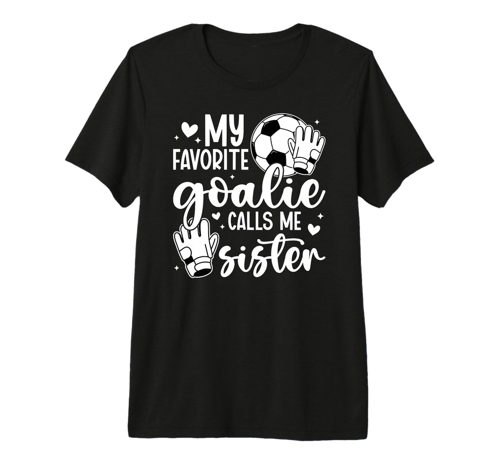 Proud Soccer Goalie Sister Soccer Keeper T-Shirt - Custom Art Print Unisex - T-Shirt, Sweatshirt, Hoodie