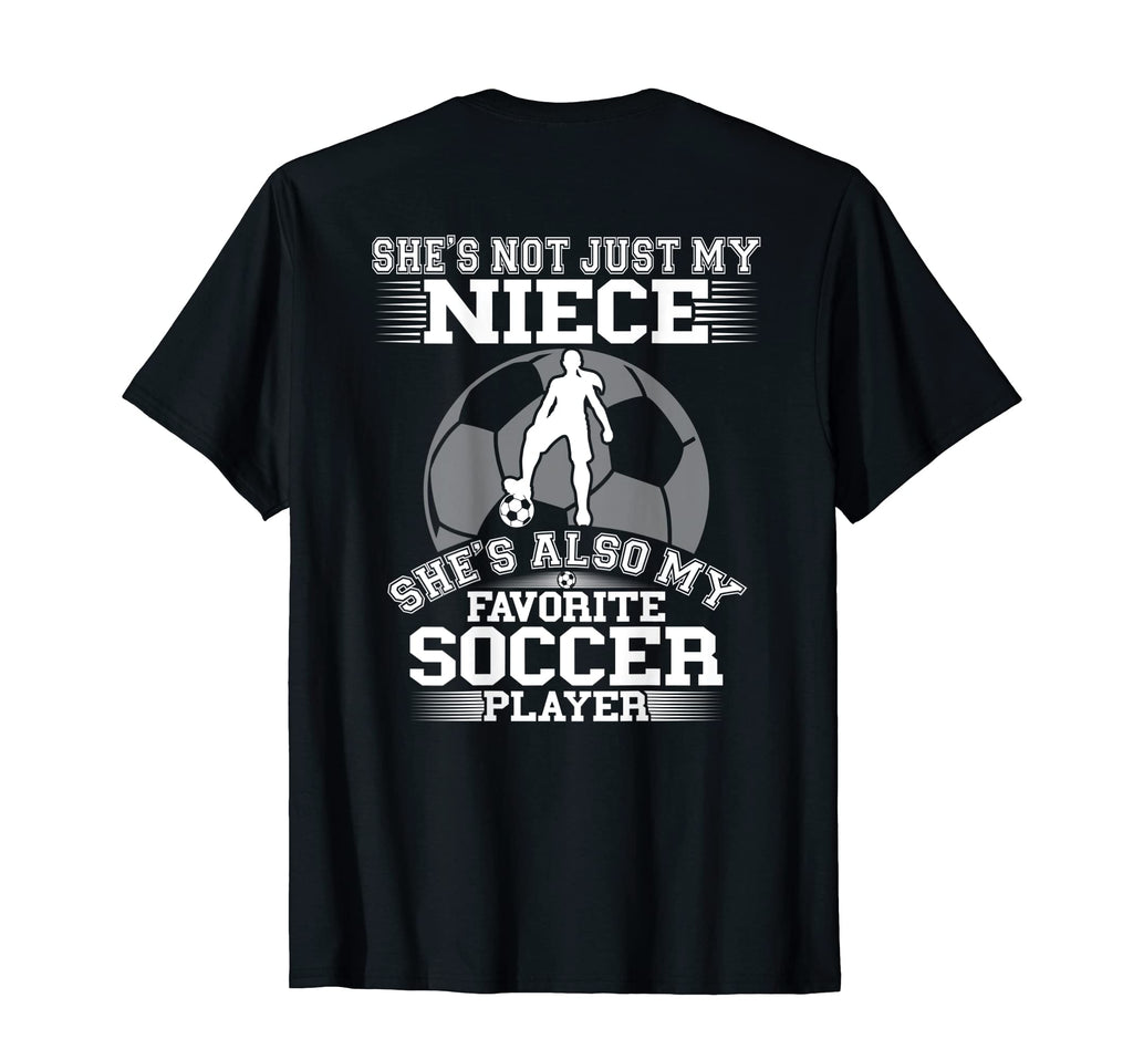 Shes Not Just My Niece Shes Also My T-Shirt - Graphic Print for Adults - T-Shirt, Sweatshirt, Hoodie