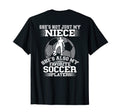 Shes Not Just My Niece Shes Also My T-Shirt - Graphic Print for Adults - T-Shirt, Sweatshirt, Hoodie
