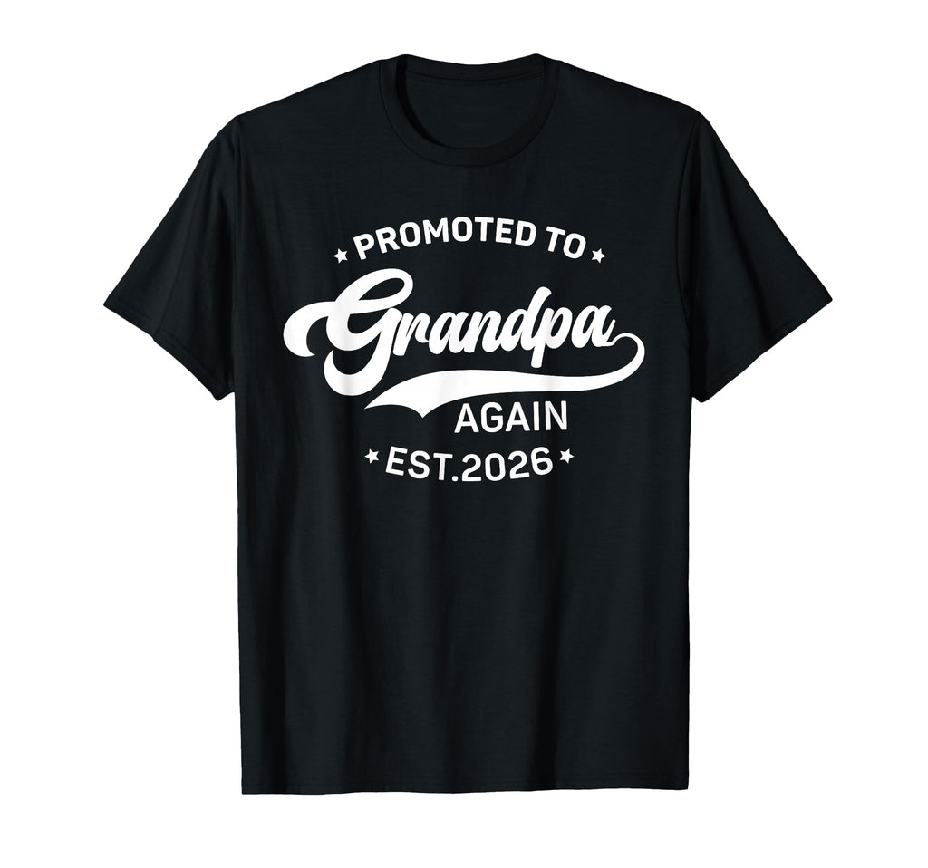 Mens Promoted To Grandpa Again 2026 T-Shirt - Minimalist Print Unisex - T-Shirt, Sweatshirt, Hoodie