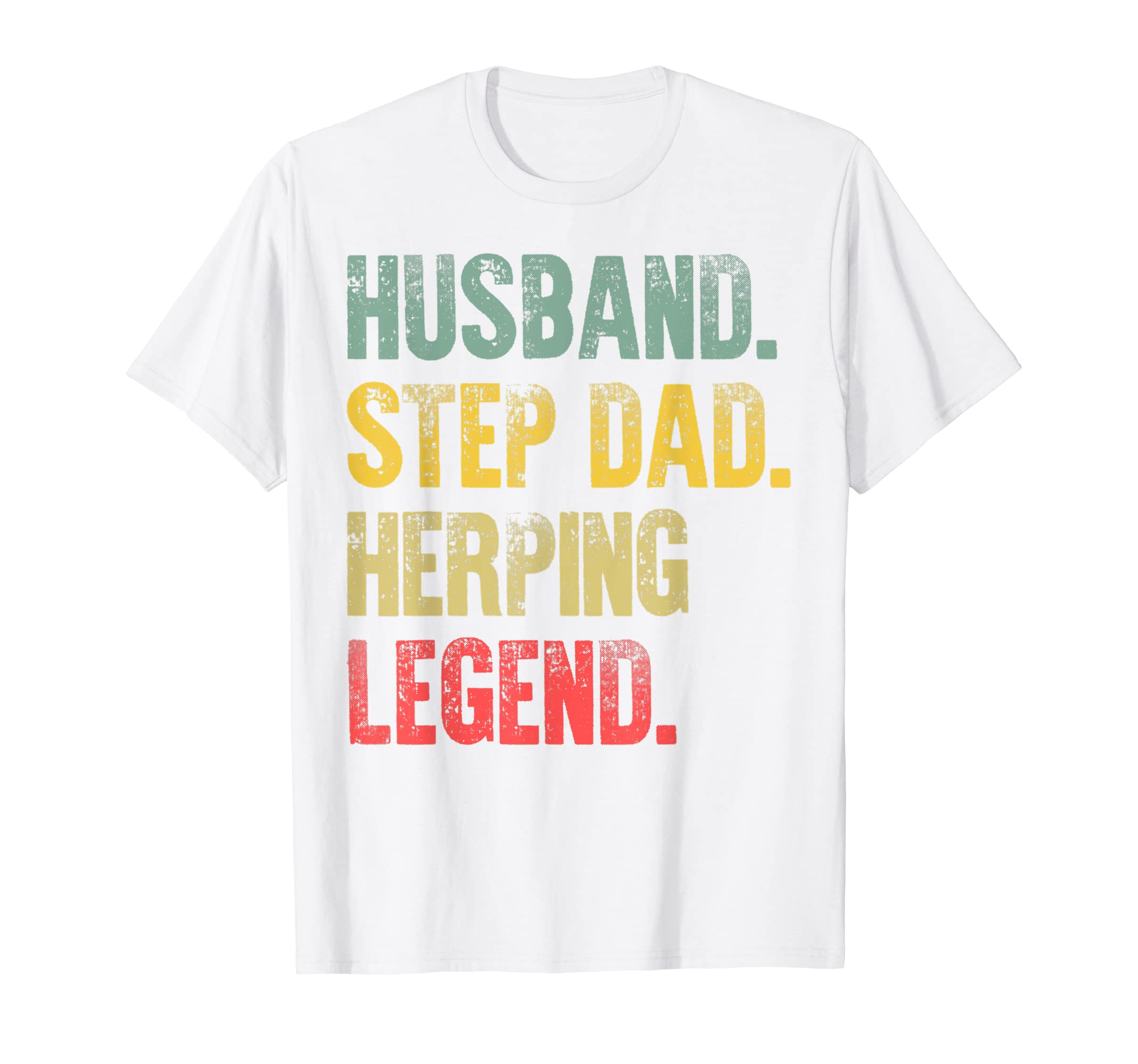 Funny Husband Step Dad Herping Legend T-Shirt - Streetwear Style Men Women - T-Shirt, Sweatshirt, Hoodie