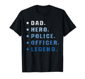 Dad Hero Police Officer Legend Law T-Shirt - Novelty Apparel for Adults - T-Shirt, Sweatshirt, Hoodie
