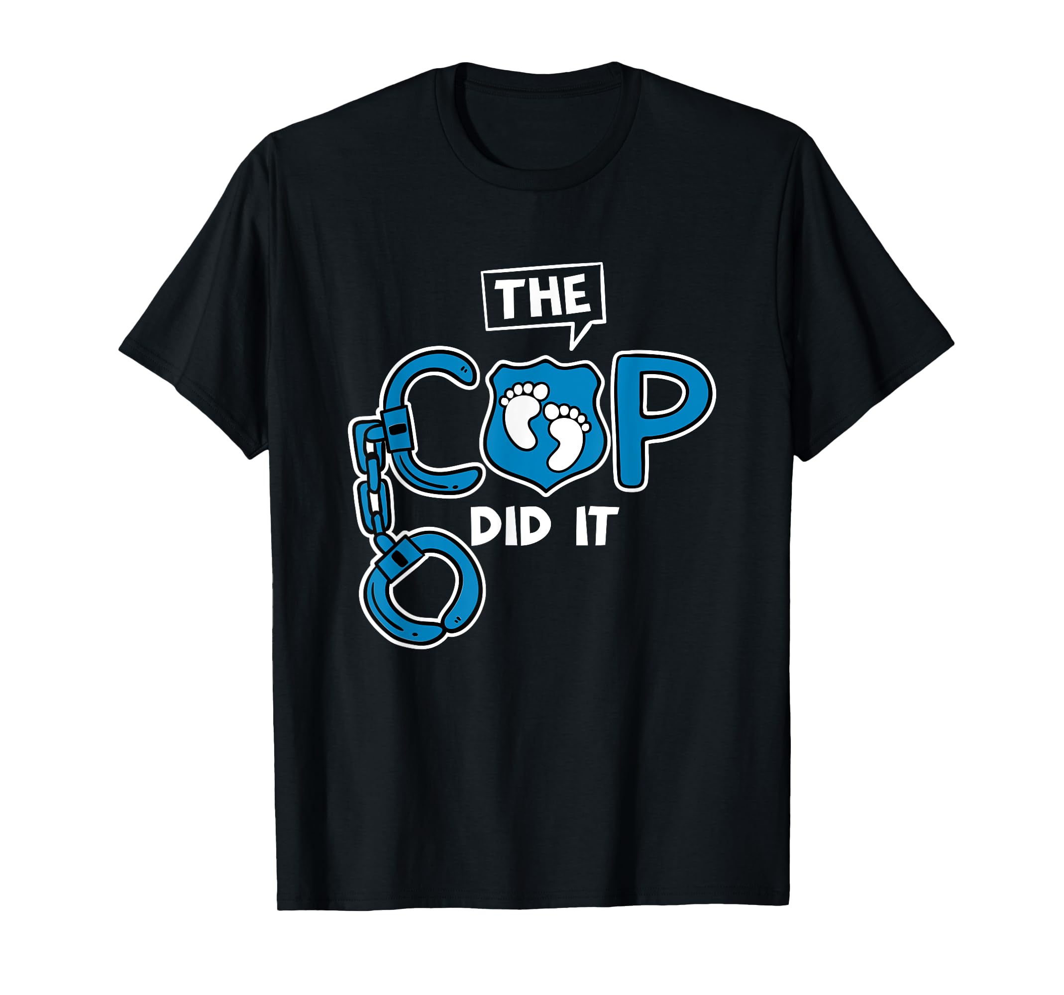 Cop Did It Police Officer Wife T-Shirt - Aesthetic Graphic Men Women - T-Shirt, Sweatshirt, Hoodie