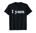 Shes My Sweet Potato I Yam Funny T-Shirt - Minimalist Print Men Women - T-Shirt, Sweatshirt, Hoodie