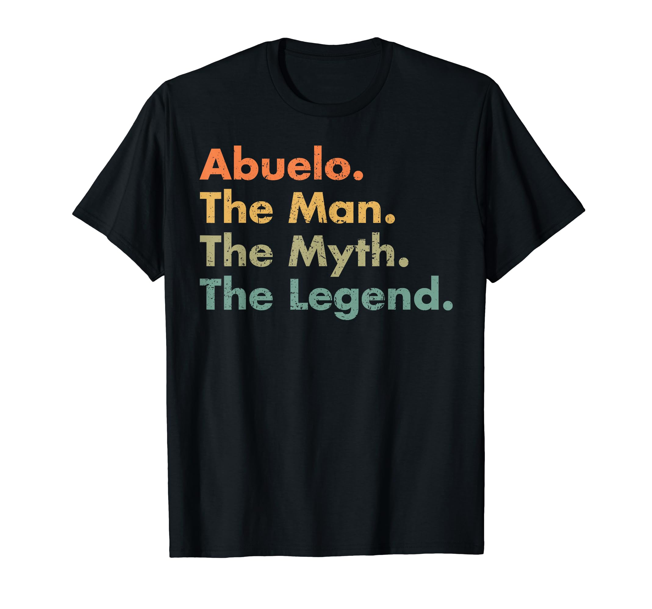 Abuelo Myth Legend Father Dad T-Shirt - Casual Everyday Wear for Adults - T-Shirt, Sweatshirt, Hoodie