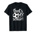 Thats My Soccer Senior Mom Soccer T-Shirt - Graphic Print for Adults - T-Shirt, Sweatshirt, Hoodie