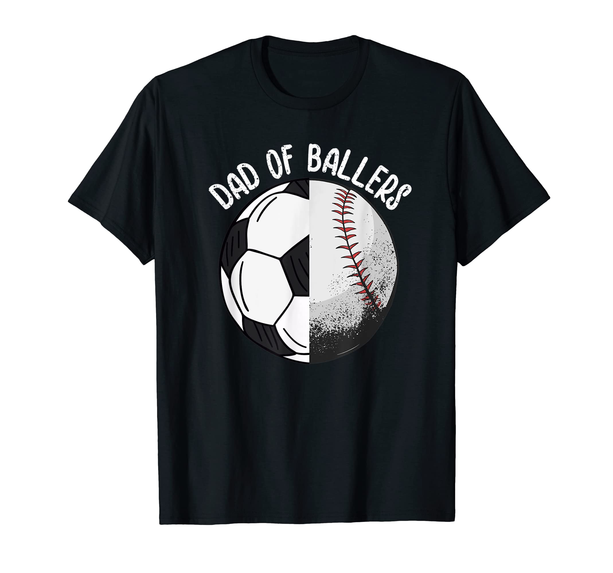Dad Ballers Soccer Baseball Dad T-Shirt - Trendy Graphic Men Women - T-Shirt, Sweatshirt, Hoodie