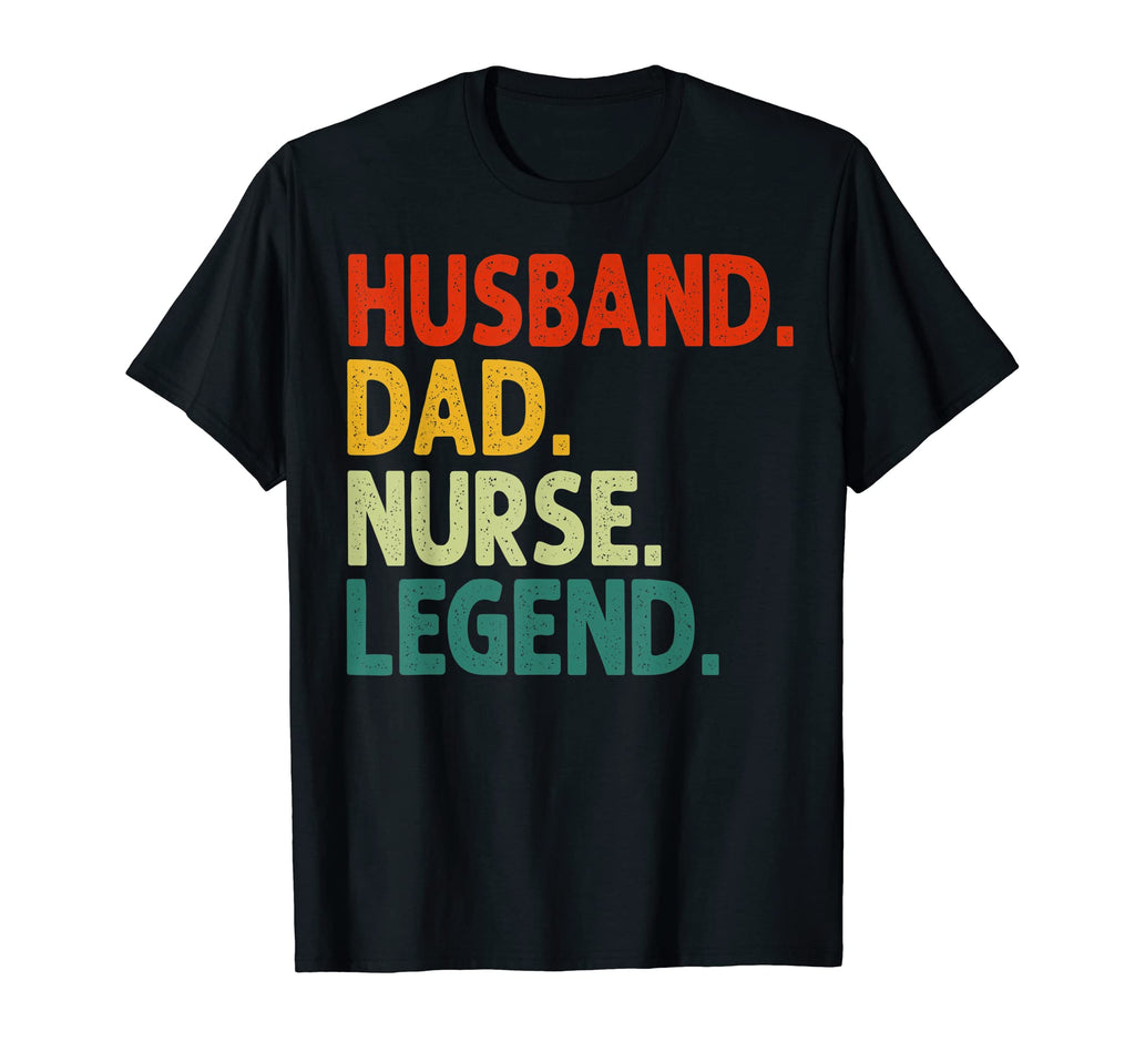 Husband Dad Nurse Legend Funny Nursing T-Shirt - Graphic Print Men Women - T-Shirt, Sweatshirt, Hoodie