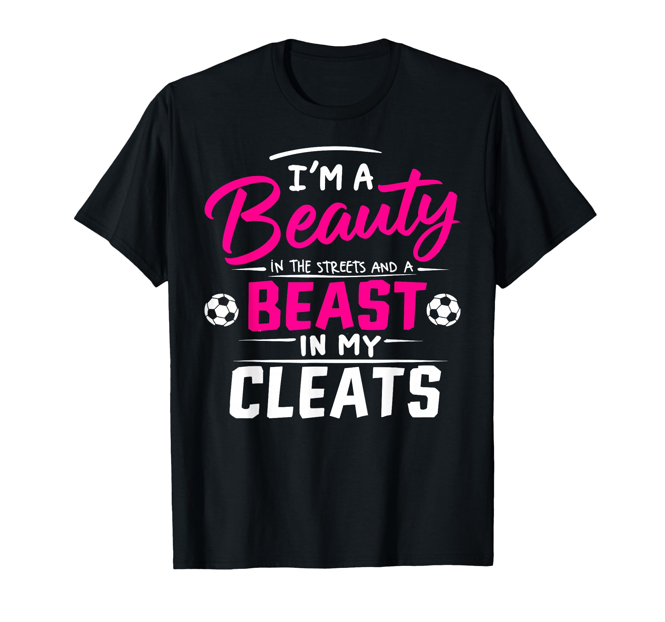 Beauty Streets Beast My Cleats Soccer T-Shirt - Trendy Graphic Men Women - T-Shirt, Sweatshirt, Hoodie
