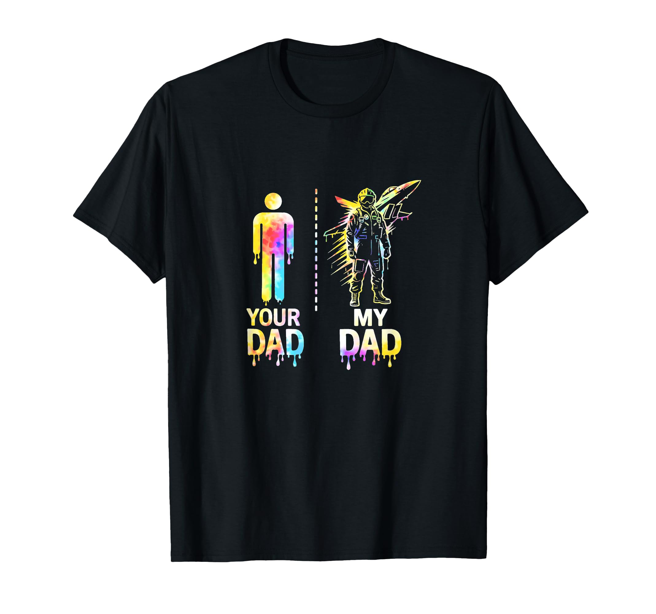 Military Pilot My Dad Vs Yours Funny T-Shirt - Trendy Graphic Men Women - T-Shirt, Sweatshirt, Hoodie