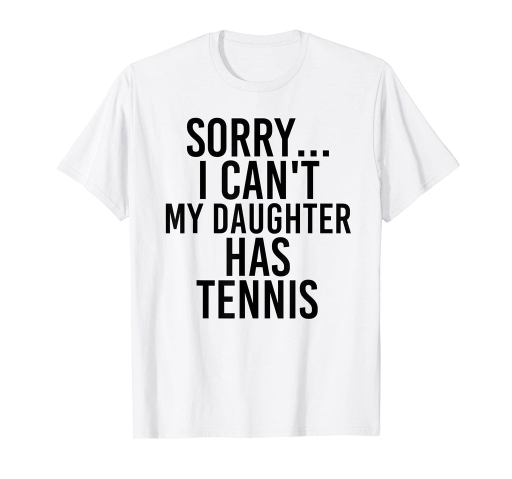 Dad Mom My Daughter Has Tennis T-Shirt - Trendy Graphic for Adults - T-Shirt, Sweatshirt, Hoodie