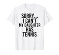Dad Mom My Daughter Has Tennis T-Shirt - Trendy Graphic for Adults - T-Shirt, Sweatshirt, Hoodie