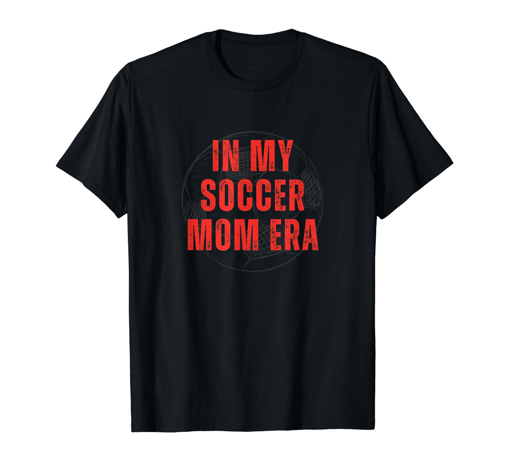 My Soccer Mom Era T-Shirt - Aesthetic Graphic Unisex - T-Shirt, Sweatshirt, Hoodie