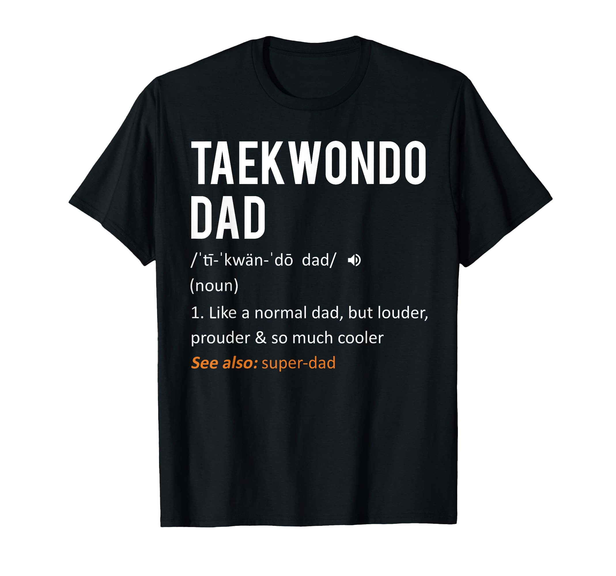 Taekwondo Dad Fathers Day From T-Shirt - Aesthetic Graphic for Adults - T-Shirt, Sweatshirt, Hoodie