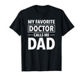 My Favorite Doctor Calls Me Dad T-Shirt - Aesthetic Graphic for Adults - T-Shirt, Sweatshirt, Hoodie