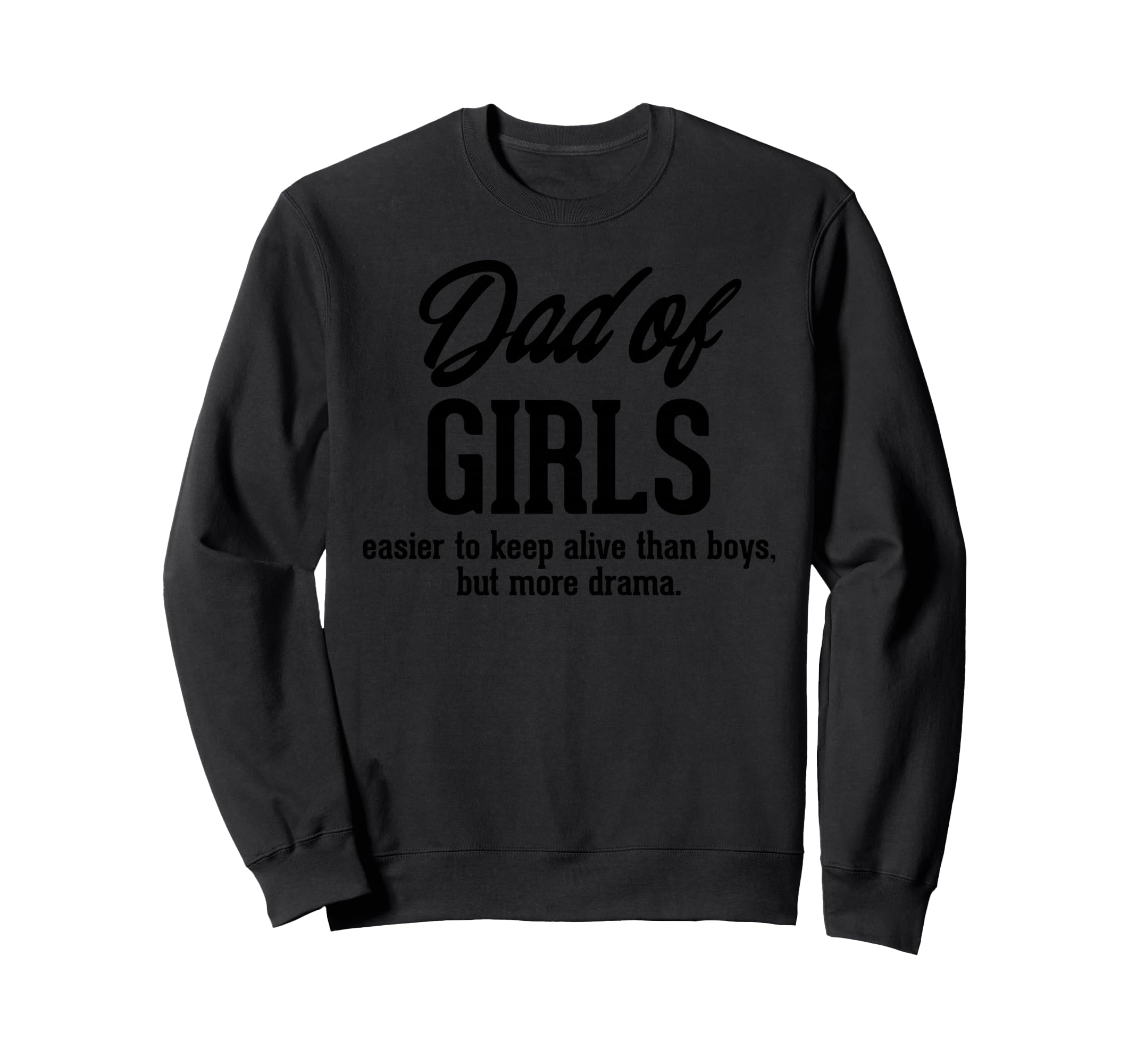 Dad Funny Fathers Day Joke Daddy Sweatshirt - Trendy Graphic for Adults - T-Shirt, Sweatshirt, Hoodie