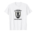 Army Dads I Fight My Family Military T-Shirt - Novelty Apparel Men Women - T-Shirt, Sweatshirt, Hoodie