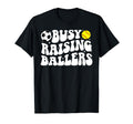 Busy Raising Ballers Softball T-Shirt - Casual Everyday Wear for Adults - T-Shirt, Sweatshirt, Hoodie