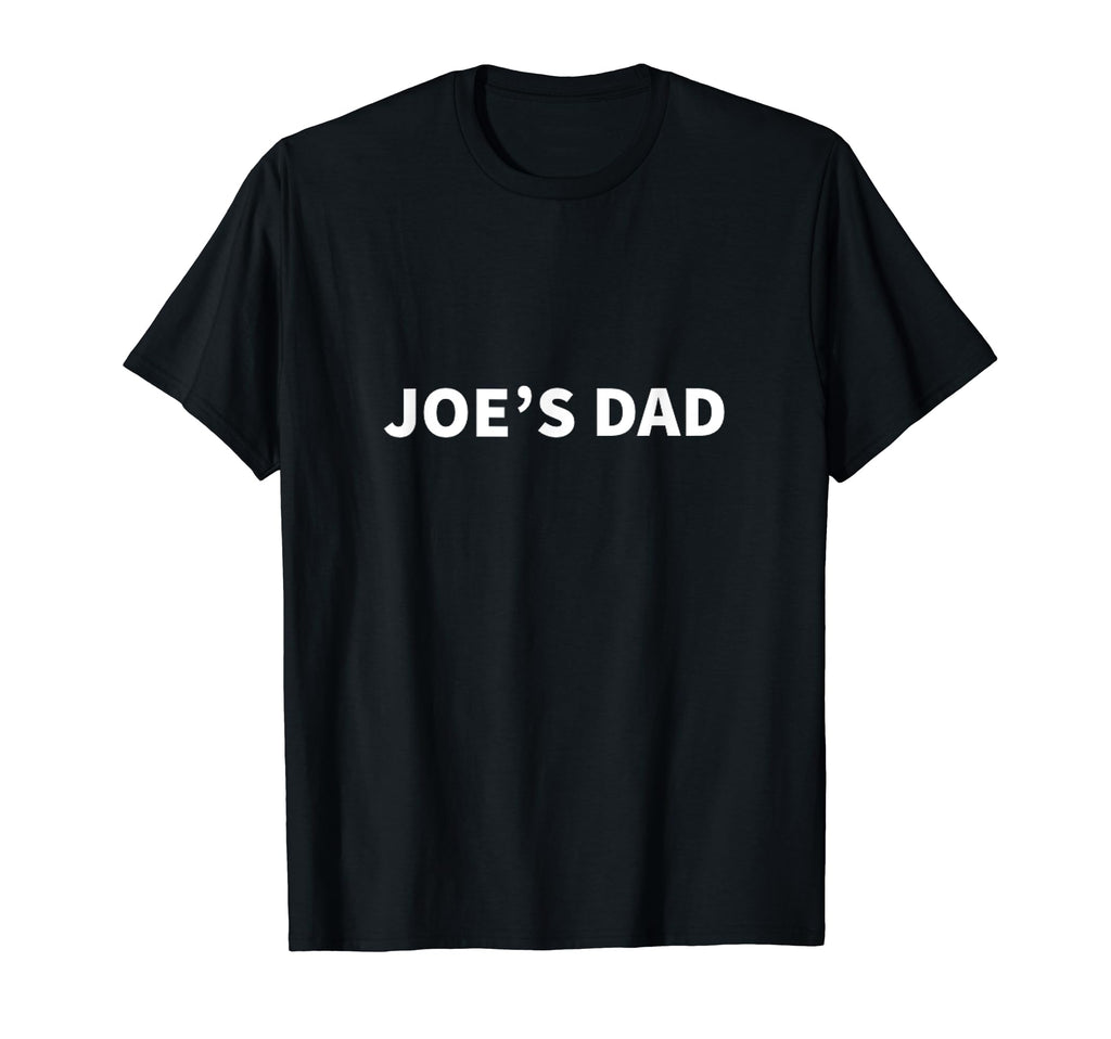 Joes Dad Fathers Day T-Shirt - Casual Everyday Wear for Adults - T-Shirt, Sweatshirt, Hoodie
