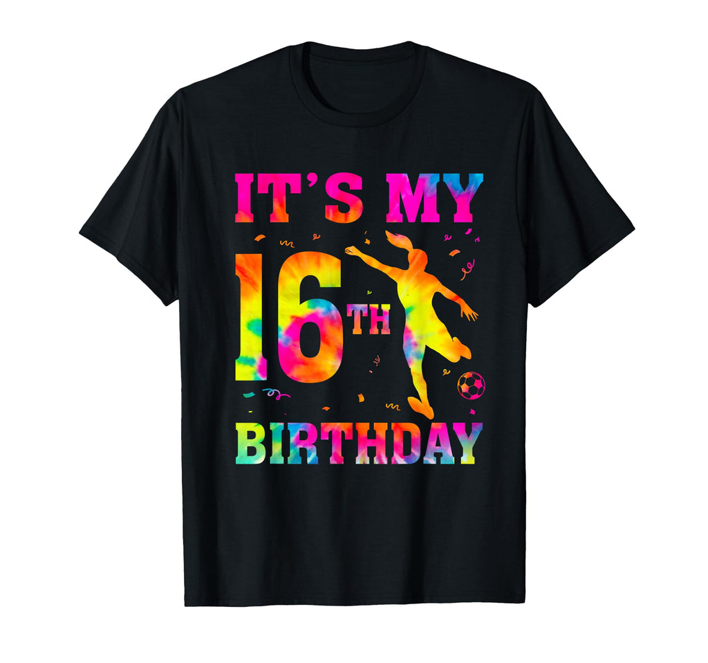 Its My 16Th Birthday Soccer 16 Year Old T-Shirt - Graphic Print Unisex - T-Shirt, Sweatshirt, Hoodie