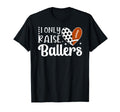 I Only Raise Ballers Soccer Football T-Shirt - Trendy Graphic for Adults - T-Shirt, Sweatshirt, Hoodie