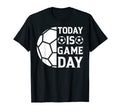 Soccer Lover Today Is Game Day T-Shirt - Casual Everyday Wear for Adults - T-Shirt, Sweatshirt, Hoodie