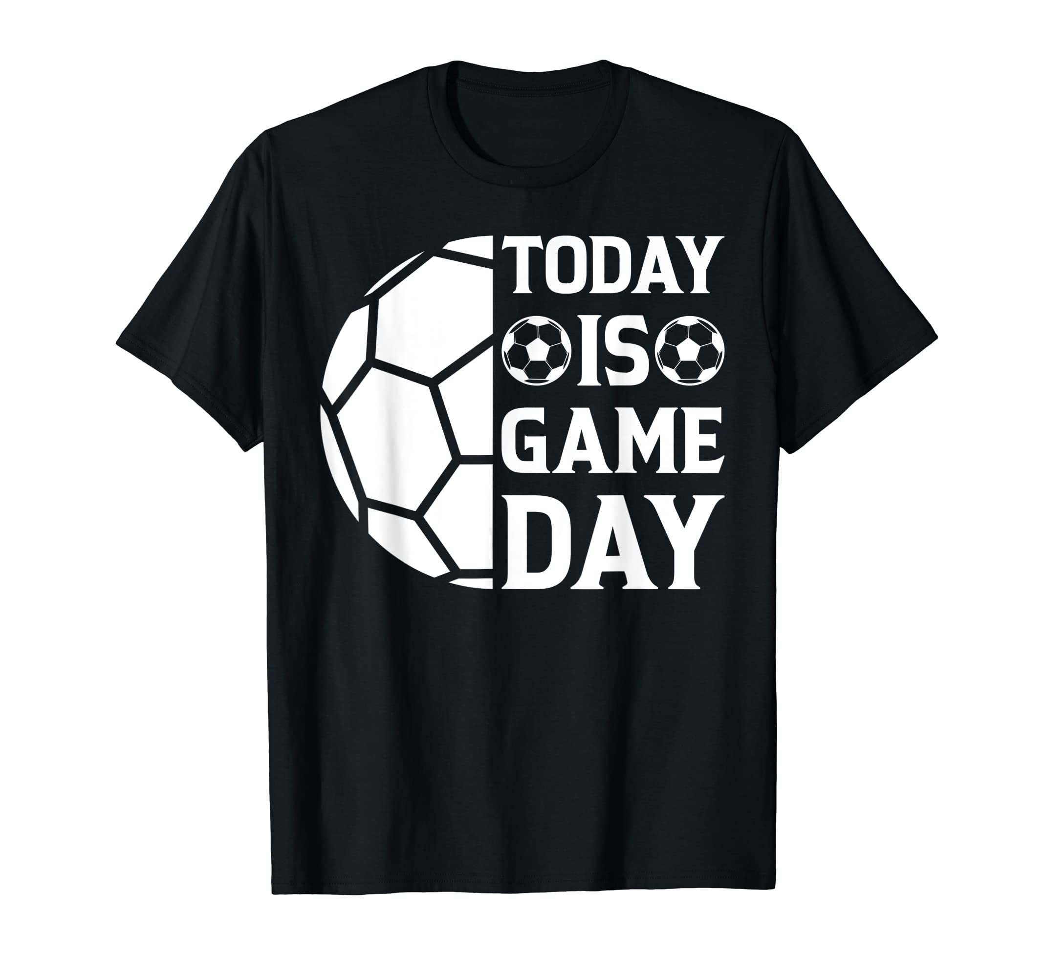 Soccer Lover Today Is Game Day T-Shirt - Casual Everyday Wear for Adults - T-Shirt, Sweatshirt, Hoodie