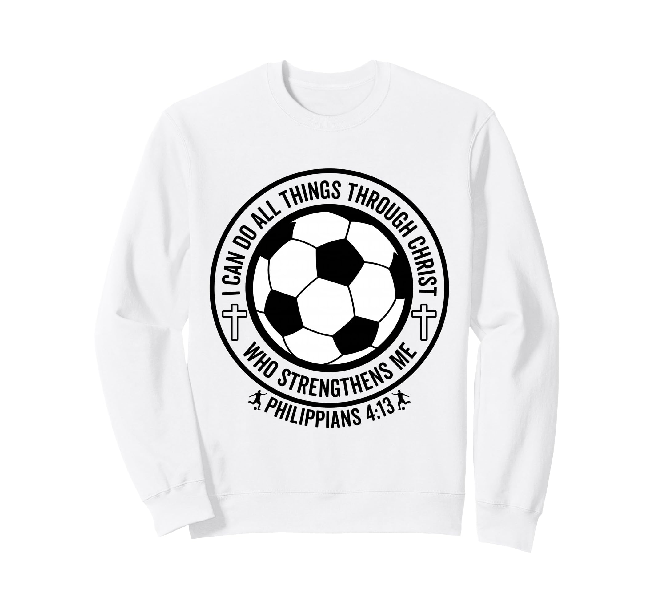 Soccer I Can Do All Things Through Sweatshirt - Aesthetic Graphic Unisex - T-Shirt, Sweatshirt, Hoodie