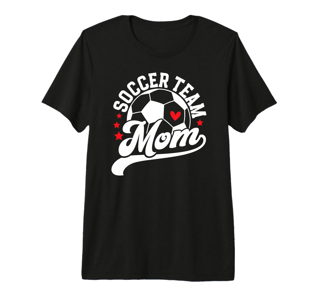 Soccer Team Mom Appreciation Soccer T-Shirt - Novelty Apparel Men Women - T-Shirt, Sweatshirt, Hoodie