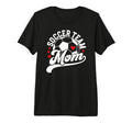 Soccer Team Mom Appreciation Soccer T-Shirt - Novelty Apparel Men Women - T-Shirt, Sweatshirt, Hoodie