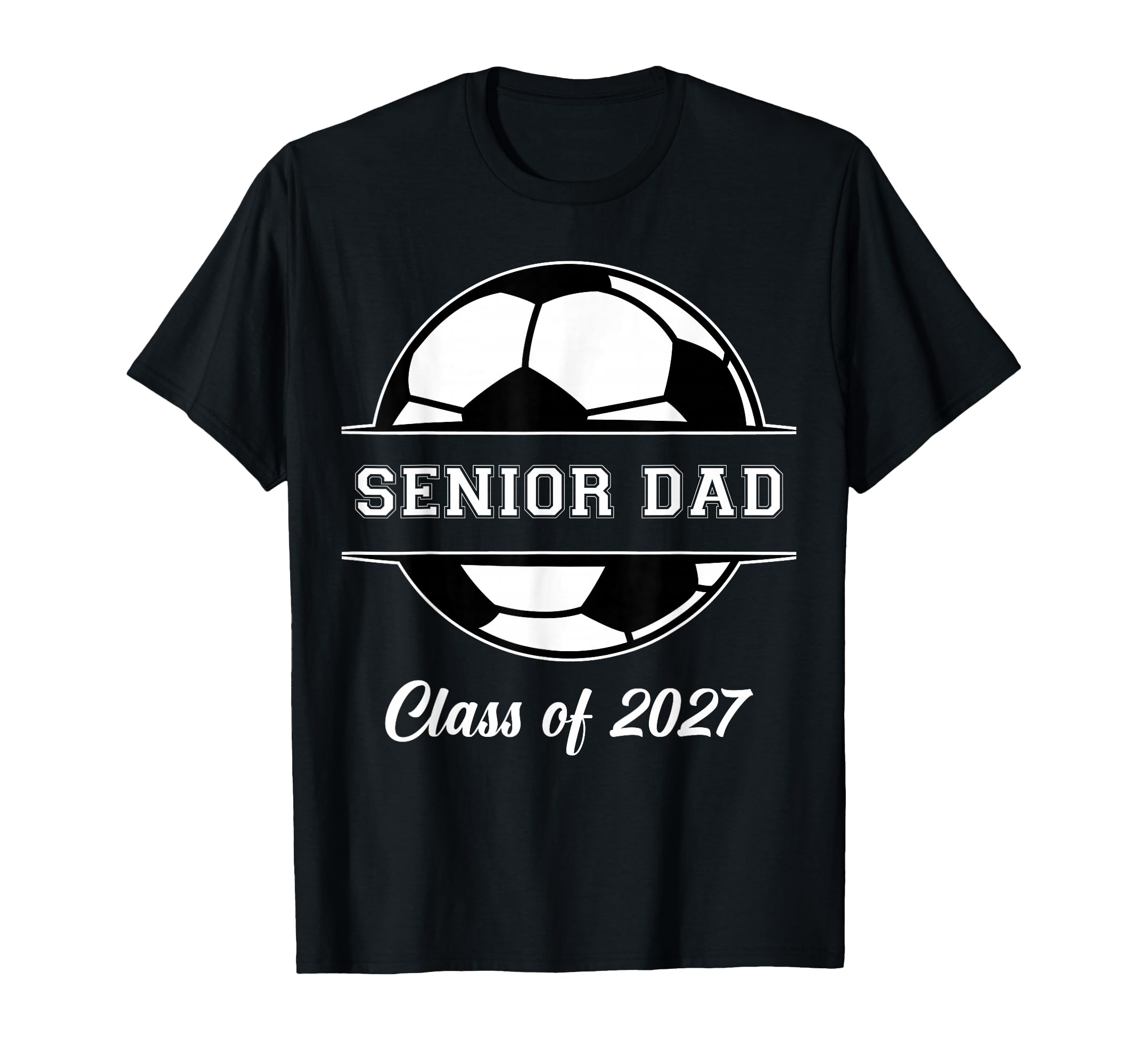 Proud Senior Dad Soccer Class 2027 T-Shirt - Unique Graphic Men Women - T-Shirt, Sweatshirt, Hoodie