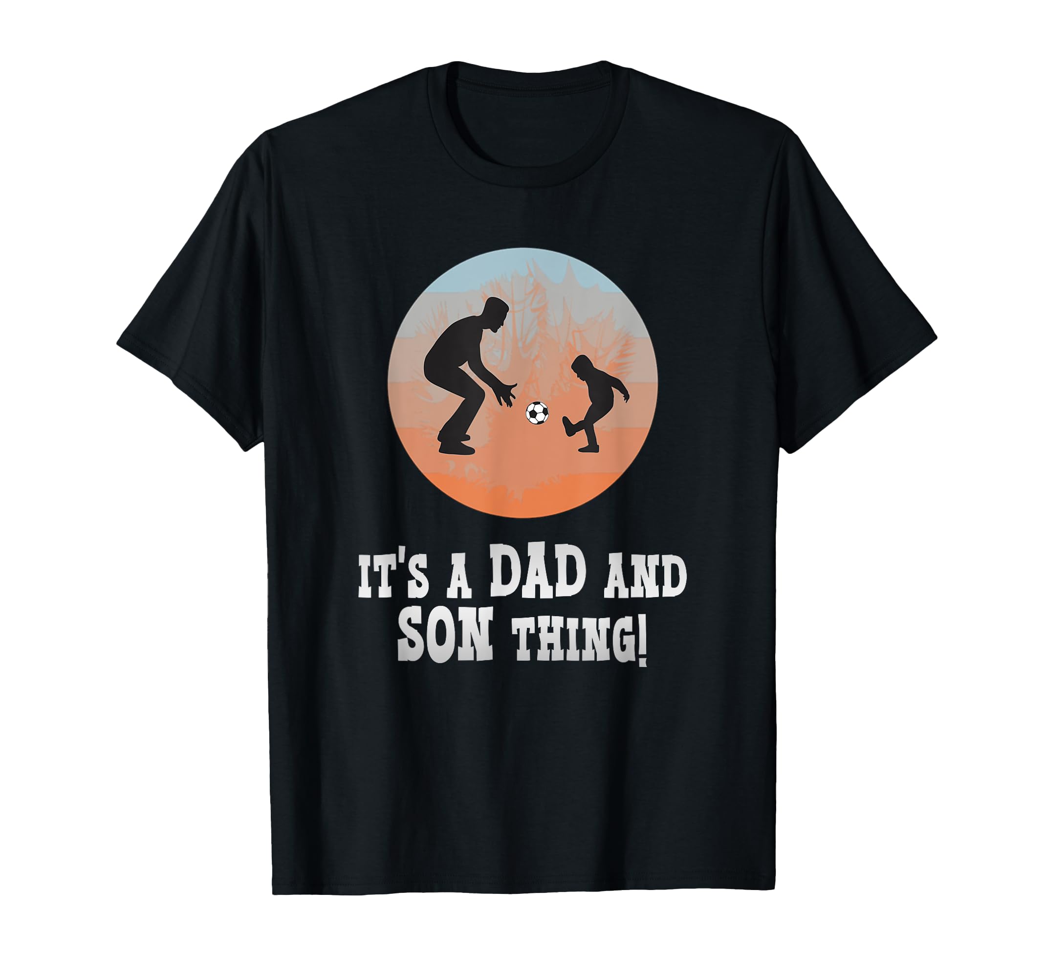Its Dad And Son Thing Fathers Day T-Shirt - Trendy Graphic Men Women - T-Shirt, Sweatshirt, Hoodie