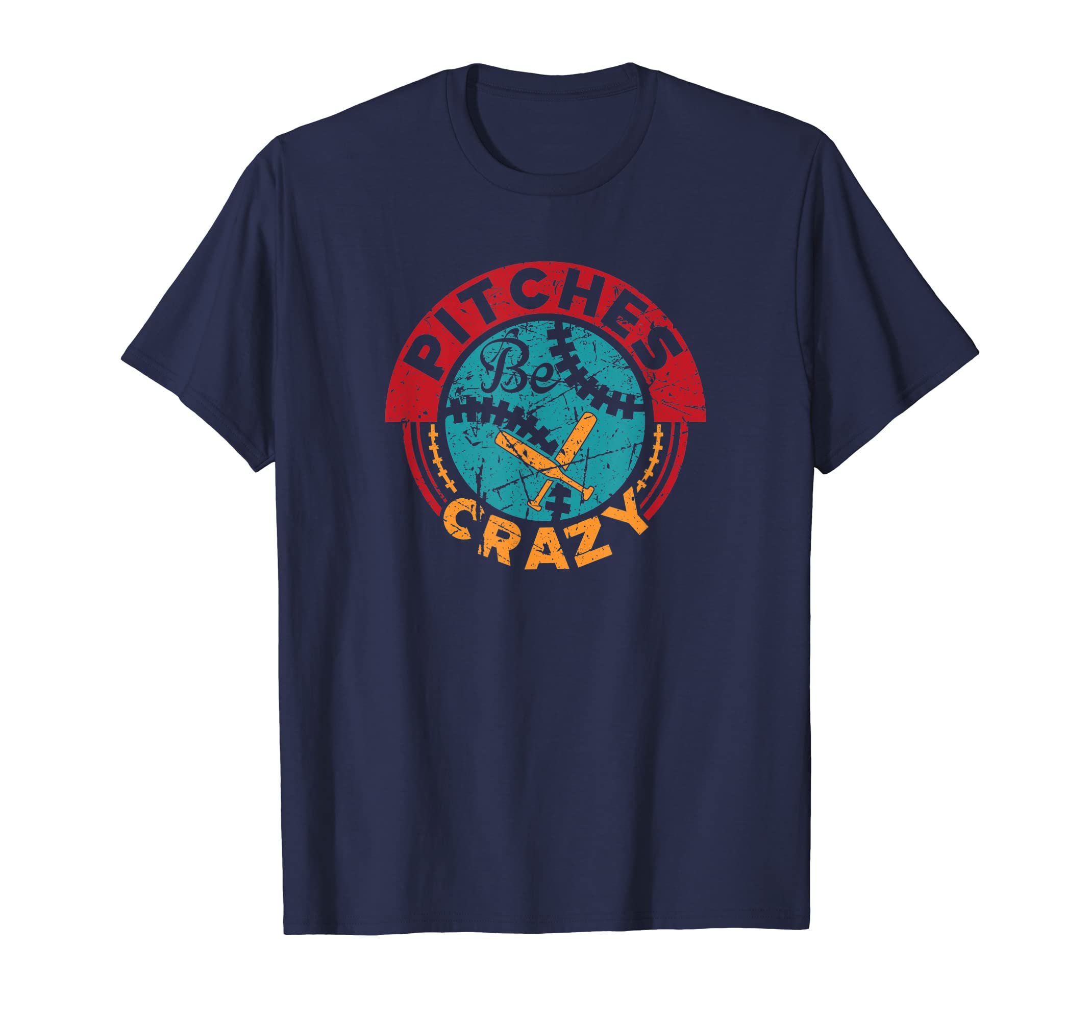 Funny Baseball Mom Dad Pitches Be Crazy T-Shirt - Novelty Apparel Men Women - T-Shirt, Sweatshirt, Hoodie