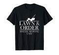 Lawn Order Special Mowing Unit Funny T-Shirt - Novelty Apparel Men Women - T-Shirt, Sweatshirt, Hoodie