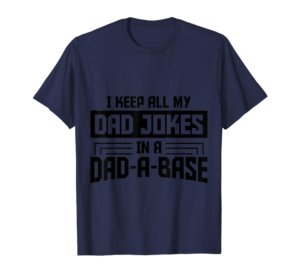 I Keep All My Dad Jokes Dad Base Dad T-Shirt - Trendy Graphic Men Women - T-Shirt, Sweatshirt, Hoodie