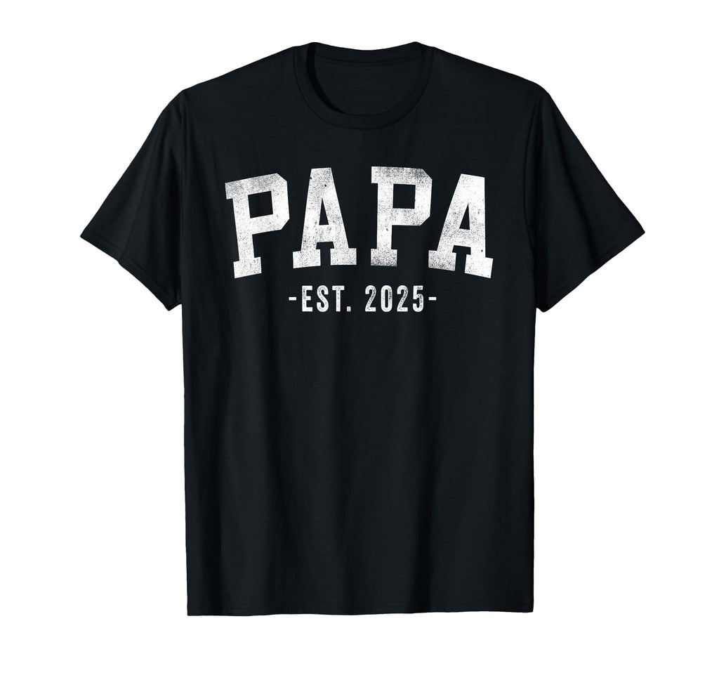 Papa 2025 Papa To Be New Papa Gifts T-Shirt - Trendy Graphic Men Women - T-Shirt, Sweatshirt, Hoodie