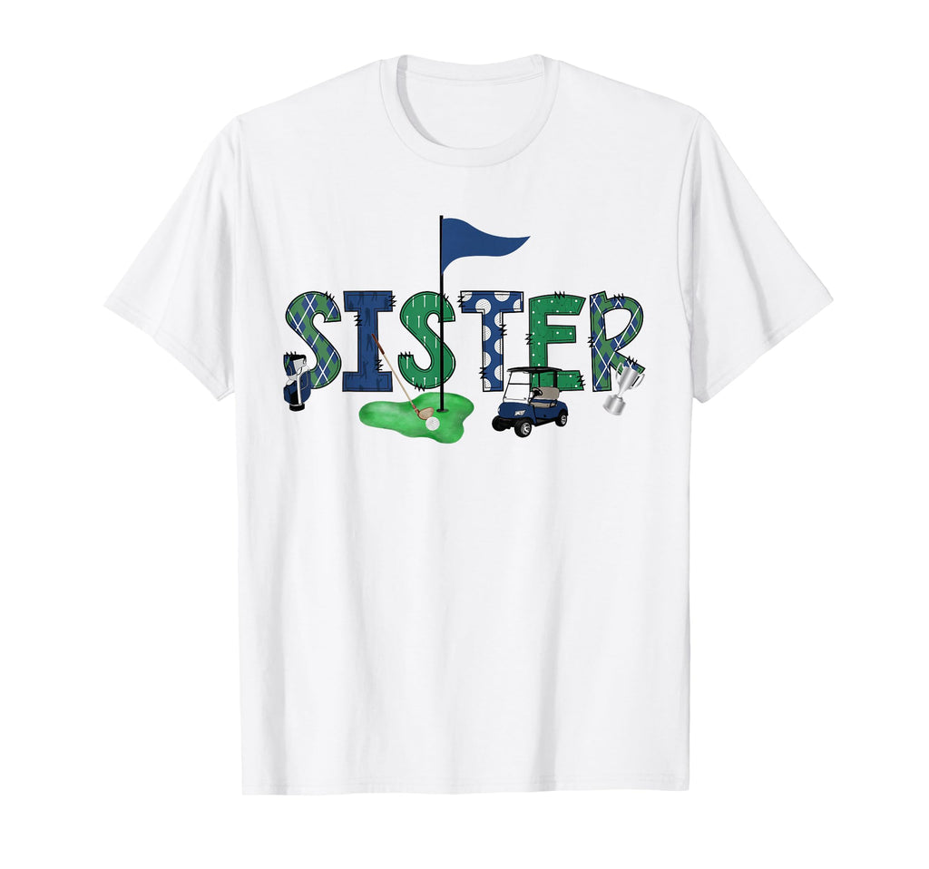 Sister Birthday Hole One Golf Sport T-Shirt - Custom Art Print Unisex - T-Shirt, Sweatshirt, Hoodie