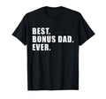 Best Bonus Dad Ever T-Shirt - Streetwear Style for Adults - T-Shirt, Sweatshirt, Hoodie