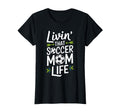 Livin That Soccer Mom Life Funny T-Shirt - Aesthetic Graphic Men Women - T-Shirt, Sweatshirt, Hoodie