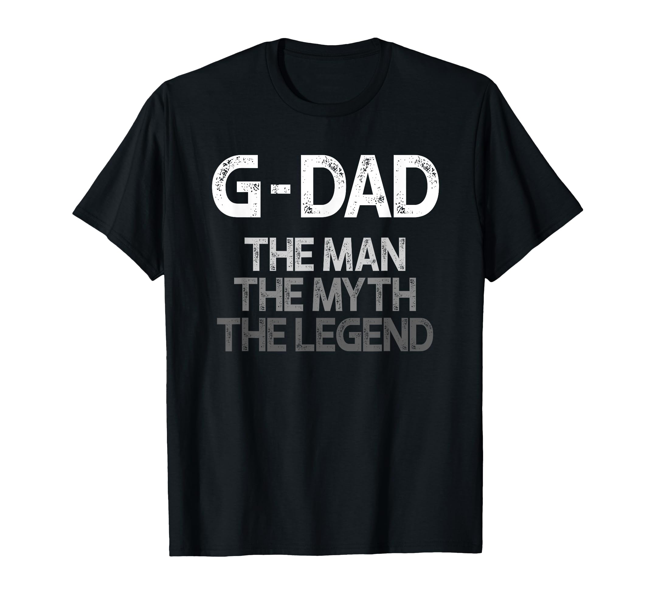 G Dad Myth Legend T-Shirt - Graphic Print Unisex - T-Shirt, Sweatshirt, Hoodie