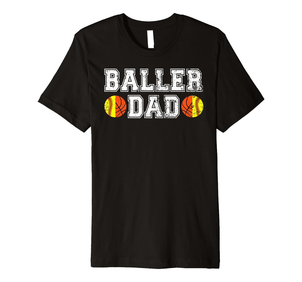 Mens Baller Dad Softball Basketball Dad T-Shirt - Graphic Print Men Women - T-Shirt, Sweatshirt, Hoodie