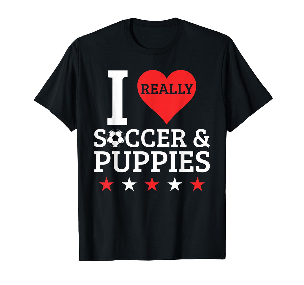 I Love Soccer And Puppies Funny T-Shirt - Streetwear Style Men Women - T-Shirt, Sweatshirt, Hoodie