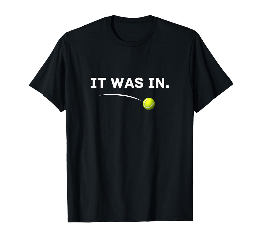 Tennis It Was Funny Tennis T-Shirt - Novelty Apparel Unisex - T-Shirt, Sweatshirt, Hoodie
