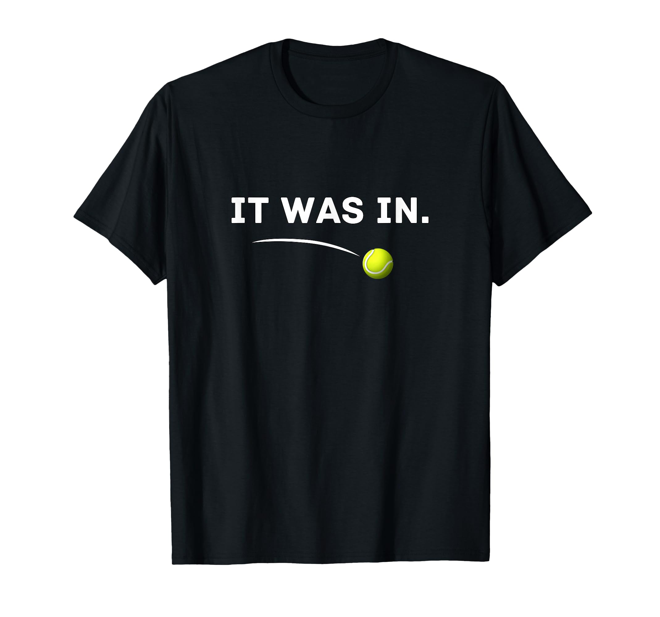 Tennis It Was Funny Tennis T-Shirt - Novelty Apparel Unisex - T-Shirt, Sweatshirt, Hoodie